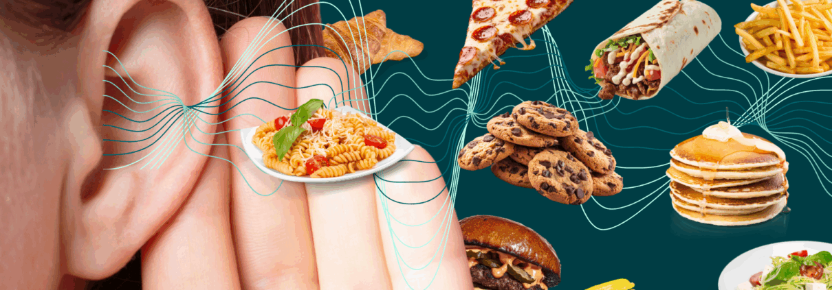 A close-up of a woman's left ear with her fingers behind it to focus on listening. An image of soundwaves is coming out of her ear that lead to smaller photos of food, including a pizza slice, burrito, stack of pancakes, chocolate chip cookies and more.